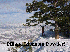 Pillage Mormon Powder!