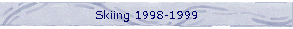 Skiing 1998-1999